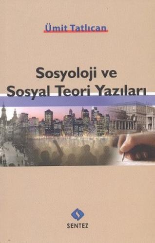 Sosyoloji ve Sosyal Teori Yazıları | Kitap Ambarı