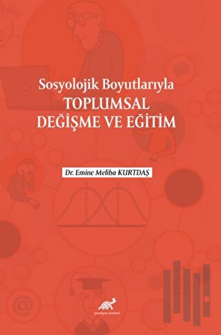 Sosyolojik Boyutlarıyla Toplumsal Değişme ve Eğitim | Kitap Ambarı