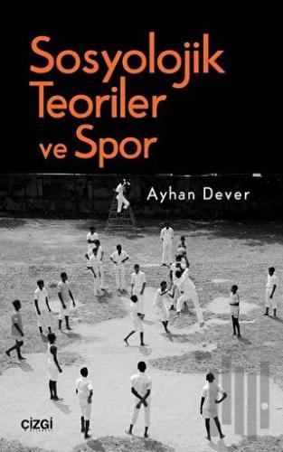 Sosyolojik Teoriler ve Spor | Kitap Ambarı