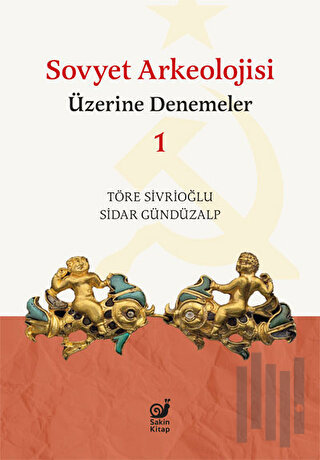 Sovyet Arkeolojisi Üzerine Denemeler 1 | Kitap Ambarı