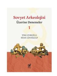 Sovyet Arkeolojisi Üzerine Denemeler 1 | Kitap Ambarı