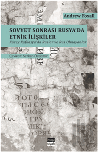 Sovyet Sonrası Rusya’da Etnik İlişkiler | Kitap Ambarı