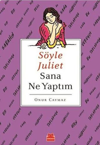 Söyle Juliet Sana Ne Yaptım | Kitap Ambarı