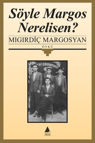 Söyle Margos Nerelisen? | Kitap Ambarı