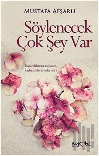 Söylenecek Çok Şey Var | Kitap Ambarı