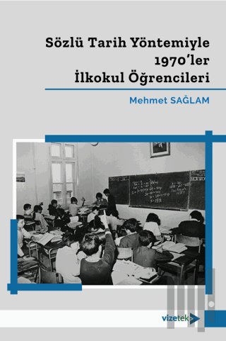 Sözlü Tarih Yöntemiyle 1970'ler İlkokul Öğrencileri | Kitap Ambarı