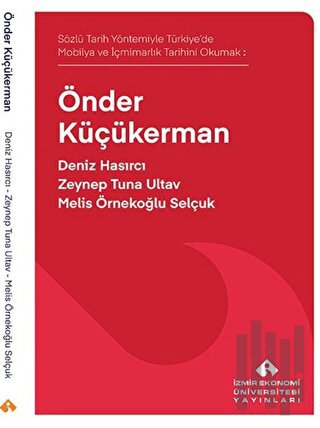 Sözlü Tarih Yöntemiyle Türkiye’de Mobilya ve İçmimarlık Tarihini Okuma