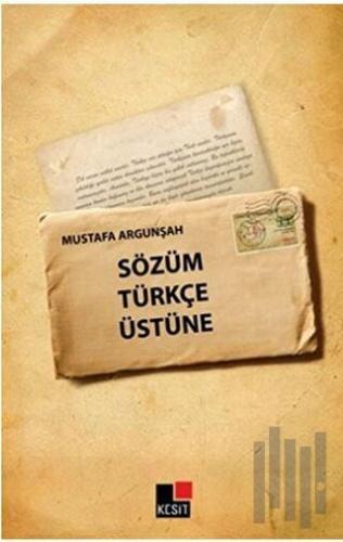 Sözüm Türkçe Üstüne | Kitap Ambarı