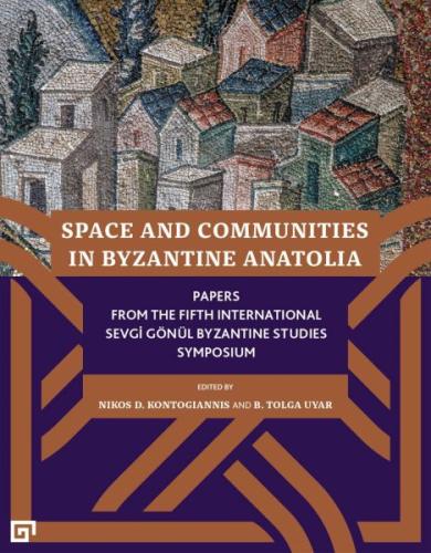 Space and Communities in Byzantine Anatolia | Kitap Ambarı