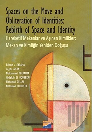 Spaces on the Move And Obliteration of Identites: Rebirth of Space and