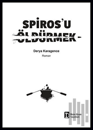 Spiros’u Öldürmek | Kitap Ambarı