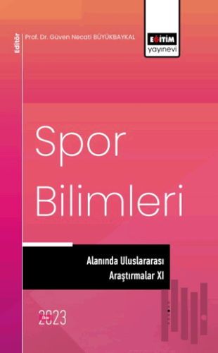 Spor Bilimleri Alanında Uluslararası Araştırmalar XI | Kitap Ambarı