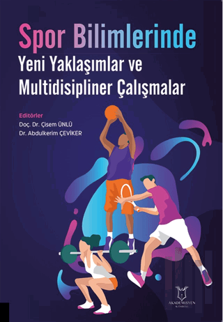 Spor Bilimlerinde Yeni Yaklaşımlar ve Multidisipliner Çalışmalar | Kit