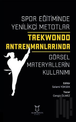 Spor Eğitiminde Yenilikçi Metotlar - Taekwondo Antrenmanlarında Görsel