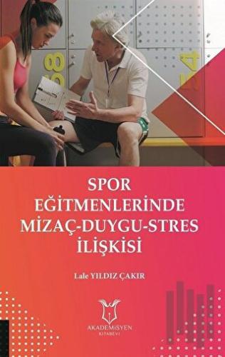 Spor Eğitmenlerinde Mizaç - Duygu - Stres İlişkisi | Kitap Ambarı