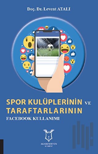 Spor Kulüplerinin ve Taraftarlarının Facebook Kullanımı | Kitap Ambarı