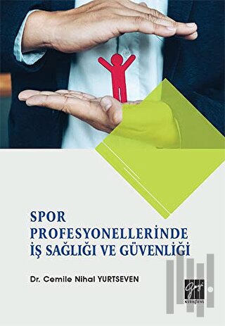 Spor Profesyonellerinde İş Sağlığı ve Güvenliği | Kitap Ambarı