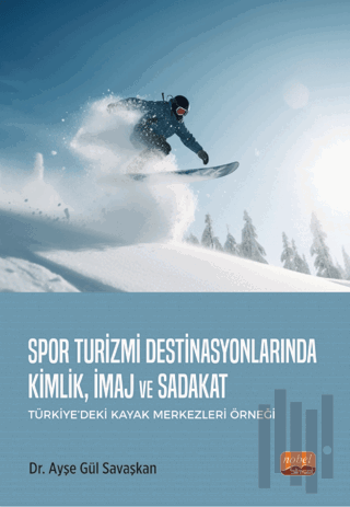 Spor Turizmi Destinasyonlarında Kimlik, İmaj ve Sadakat | Kitap Ambarı