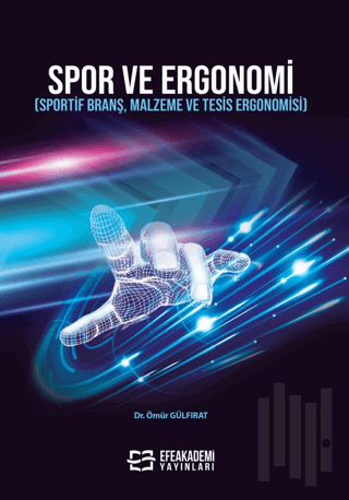 Spor Ve Ergonomi (Sportif Branş, Malzeme Ve Tesis Ergonomisi) | Kitap 