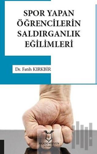 Spor Yapan Öğrencilerin Saldırganlık Eğilimleri | Kitap Ambarı