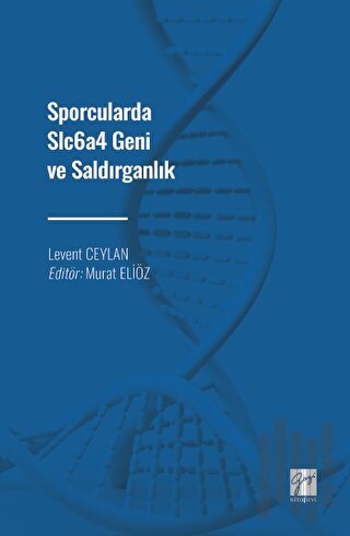 Sporcularda Slc6a4 Geni ve Saldırganlık | Kitap Ambarı