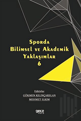 Sporda Bilimsel ve Akademik Yaklaşımlar 6 | Kitap Ambarı