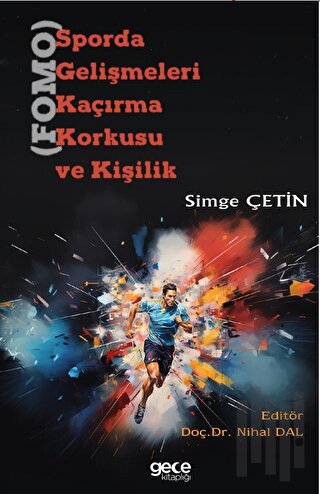 Sporda Gelişmeleri Kaçırma Korkusu (FOMO) ve Kişilik | Kitap Ambarı