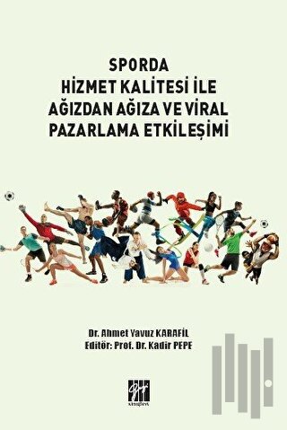 Sporda Hizmet Kalitesi İle Ağızdan Ağıza ve Viral Pazarlama Etkileşimi