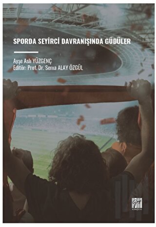 Sporda Seyirci Davranışında Güdüler | Kitap Ambarı