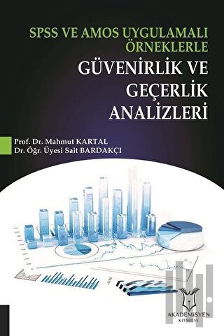 SPSS ve AMOS Uygulamalı Örneklerle Güvenirlik ve Geçerlik Analizleri |