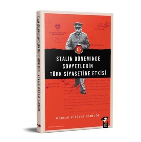 Stalin Döneminde Sovyetlerin Türk Siyasetine Etkisi | Kitap Ambarı