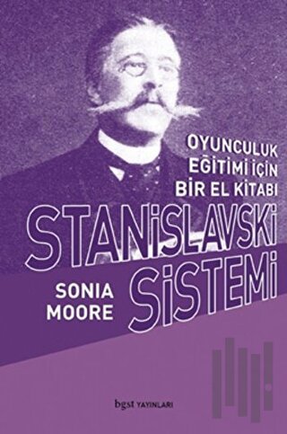 Stanislavski Sistemi Oyunculuk Eğitimi İçin Bir El Kitabı | Kitap Amba