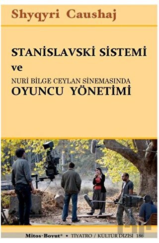 Stanislavski Sistemi ve Nuri Bilge Ceylan Sinemasında Oyuncu Yönetimi 