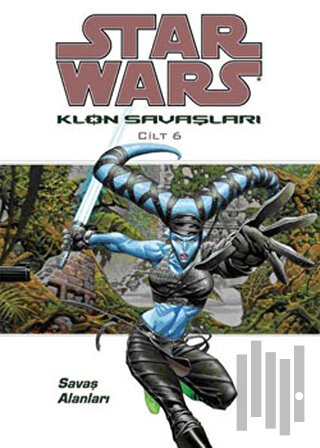 Star Wars Klon Savaşları Cilt: 6 | Kitap Ambarı