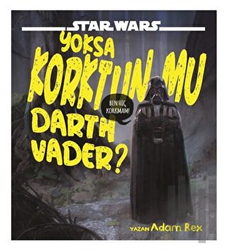 Star Wars - Yoksa Korktun Mu Darth Vader? | Kitap Ambarı