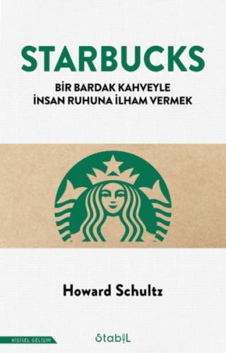 Starbucks; Bir bardak kahveyle insan ruhuna ilham vermek | Kitap Ambar