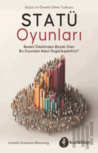 Statü Oyunları - Güç ve Önemli Olma Tutkusu | Kitap Ambarı