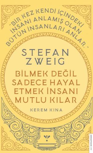 Stefan Zweig - Bilmek Değil Sadece Hayal Etmek İnsanı Mutlu Kılar | Ki