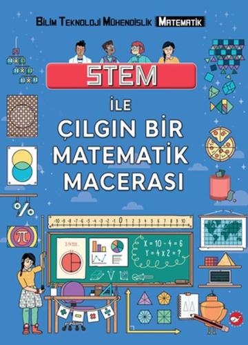 Stem ile Çılgın Bir Matematik Macerası | Kitap Ambarı