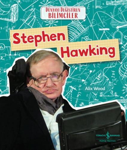 Stephen Hawking - Dünyayı Değiştiren Bilimciler | Kitap Ambarı