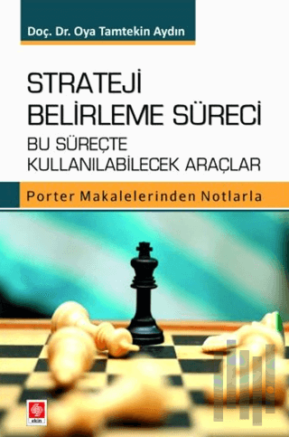 Strateji Belirleme Süreci Bu Süreçte Kullanılabilecek Araçlar Porter M