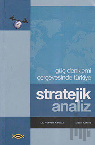 Stratejik Analiz - Güç Denklemi Çerçevesinde Türkiye | Kitap Ambarı