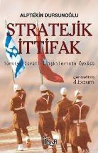 Stratejik İttifak Türkiye İsrail İlişkilerinin Öyküsü | Kitap Ambarı