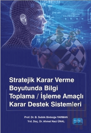 Stratejik Karar Verme Boyutunda Bilgi Toplama/İşleme Amaçlı Karar Dest