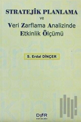 Stratejik Planlama ve Veri Zarflama Analizinde Etkinlik Ölçümü | Kitap