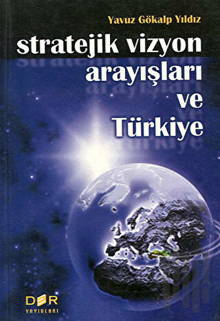 Stratejik Vizyon Arayışları ve Türkiye | Kitap Ambarı