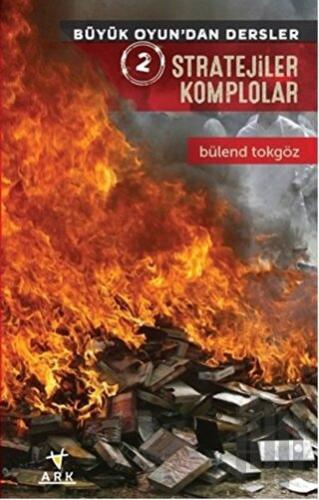 Stratejiler Komplolar - Büyük Oyun'dan Dersler 2 | Kitap Ambarı