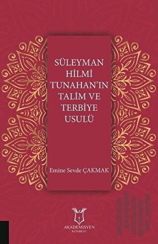 Süleyman Hilmi Tunahan'ın Talim ve Terbiye Usulü | Kitap Ambarı