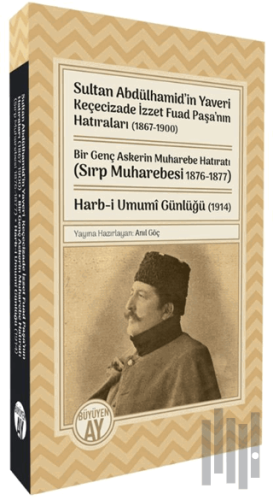 Sultan Abdülhamid’in Yaveri Keçecizade İzzet Fuad Paşa’nın Hatıraları 