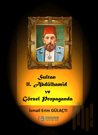 Sultan II. Abdülhamid Ve Görsel Propaganda | Kitap Ambarı